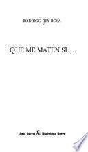 Que me maten si--