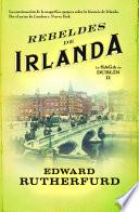 Rebeldes de Irlanda (Saga de Dublín 2)