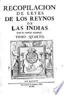 Recopilación de Leyes de los Reynos de las Indias Mandadas Imprimir por...Carlos II...