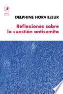 Reflexiones sobre la cuestión antisemita