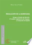 Regulación de la marihuana.Drogas y Estado de Derecho. El modelo regulatorio de Uruguay. La situación en España