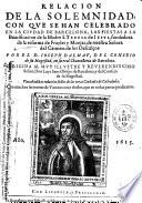 Relacion de la solemnidad, con que se han celebrado en la ciudad de Barcelona, las fiestas á la beatificacion de la Madre S. Teresa de Jesus,... por el D. Joseph Dalmau,... Van añadidas todas las fiestas de las otras ciudades de Cathaluña, con muchos sermones de varones muy doctos que, en todas partes, predicaron