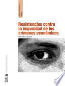 Resistencias contra la impunidad de los crímenes económicos