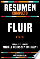 Resumen Completo - Fluir (Flow) - Basado En El Libro De Mihaly Csikszentmihalyi