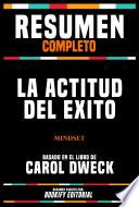 Resumen Completo: La Actitud Del Éxito (Mindset) - Basado En El Libro De Carol Dweck