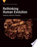 Rethinking Human Evolution