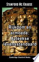 Rijkdom en armoede: Azteekse levensstandaard