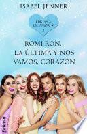 Romi Ron, la última y nos vamos, corazón (Ebrias de amor 2)