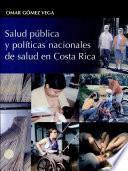 Salud pública y políticas nacionales de salud en Costa Rica
