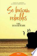 Se buscan rebeldes