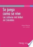 Se juega como se vive.