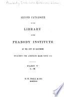 Second Catalogue of the Library of the Peabody Institute of the City of Baltimore