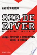 Ser de River. En las buenas y en las malas