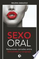 SEXO ORAL, Relaciones carnales entre Sexualidad y Lenguaje