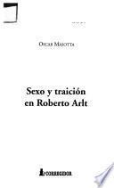 Sexo y traición en Roberto Arlt