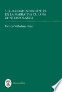 Sexualidades disidentes en la narrativa cubana contemporanea