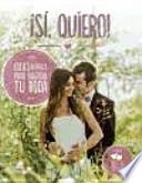 ¡Sí, quiero!: Ideas geniales para diseñar tu boda