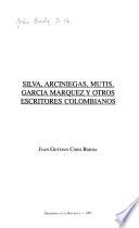 Silva, Arciniegas, Mutis, García Márquez y otros escritores colombianos