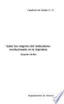 Sobre los orígenes del sindicalismo revolucionario en Argentina