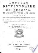 Sobrino aumentado o neuvo diccionario de las lenguas espanola, francesa y latina