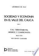 Sociedad y economía en el Valle del Cauca: Cali, terratenientes, mineros y comerciantes, siglo XVIII