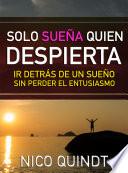 Solo sueña quien despierta