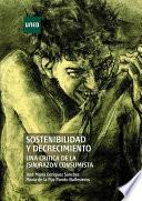 SOSTENIBILIDAD Y DECRECIMIENTO. UNA CRÍTICA DE LA (SIN) RAZÓN CONSUMISTA