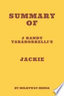 Summary of J Randy Taraborrelli's Jackie