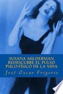 Susana Milderman redescubre el pulso psico-fisico de la vida