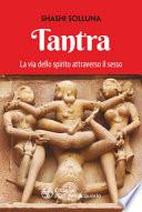 Tantra. La via dello spirito attraverso il sesso. Nuova ediz.