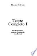 Teatro completo: Volumnia ; Pequeño detalle ; Diálgo inconcluso II ; Grito fuerte ; La espera trágica ; Somos ; Un acto rápido