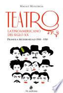 Teatro latinoamericano del siglo XX: primera modernidad (1900-1950)