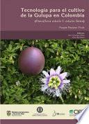 Tecnología para el cultivo de la Gulupa en Colombia (Passiflora edulis f. edulis Sims)