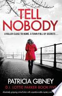 Tell Nobody: Absolutely Gripping Crime Fiction with Unputdownable Mystery and Suspense