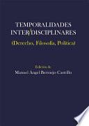 Temporalidades inter/disciplinares. Derecho, Filosofía, Política
