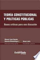 Teoría constitucional y políticas públicas. Bases críticas para una discusión