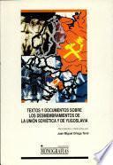 Textos y documentos sobre los desmembramientos de la Unión Soviética y de Yugoslavia