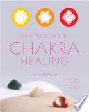 The Book of Chakra Healing