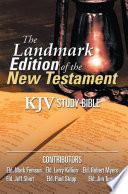 The Landmark Edition of the New Testament (Kjv Study Bible)