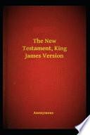 The New Testament, King James Version (Annotated)