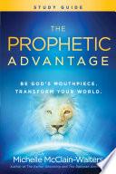 The Prophetic Advantage Study Guide