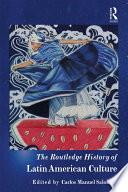 The Routledge History of Latin American Culture