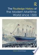 The Routledge History of the Modern Maritime World since 1500
