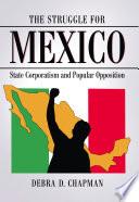 The Struggle for Mexico