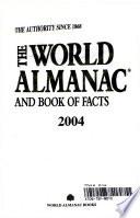 The World Almanac and Book of Facts 2004