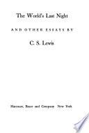 The World's Last Night, and Other Essays