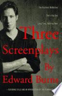 Three Screenplays by Edward Burns