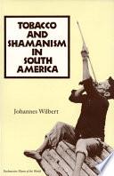 Tobacco and Shamanism in South America