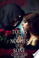 Todas las noches que soñé contigo.