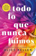 Todo lo que nunca fuimos (All That We Never Were) Let It Be Book 1